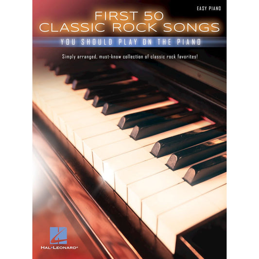 First 50 Classic Rock Songs: Easy Piano
