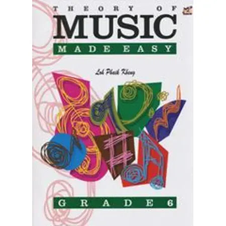Phaik Kheung, Loh: Theory Of Music Made Easy Grade 6