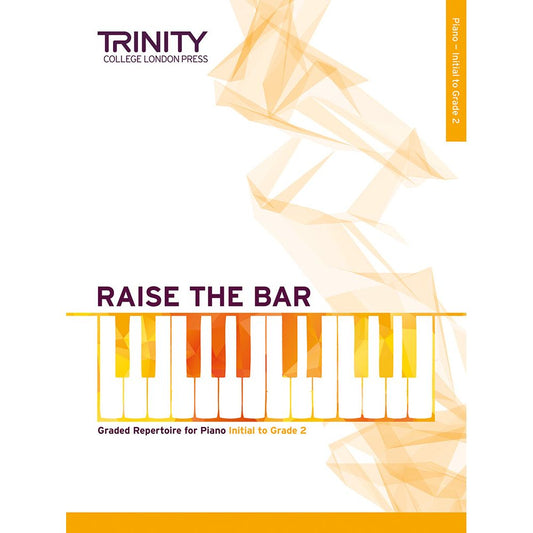 Trinity: Raise the Bar Piano Book 1 (Initial-Gr 2)
