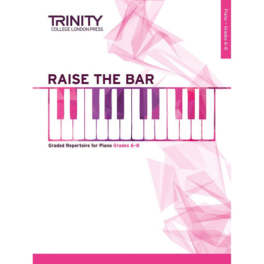Trinity: Raise the Bar Piano Book 3 (Grades 6-8)