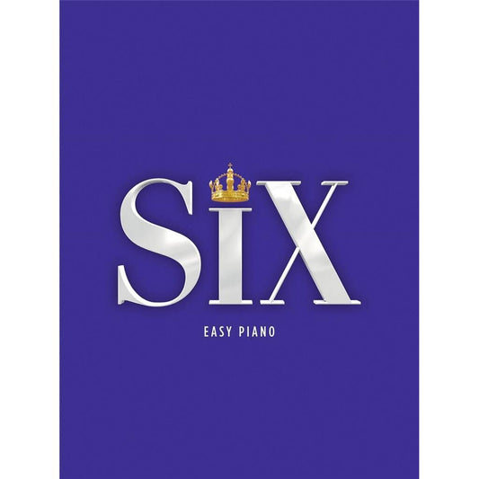 Marlow, Toby & Moss, Lucy: Six: The Musical (easy piano)