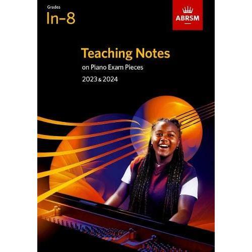 ABRSM Teaching Notes on Piano Exam Pieces 2023 & 2024 Grades In–8