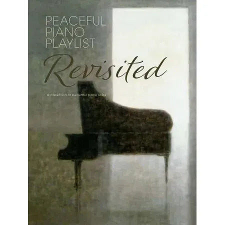 Peaceful Piano Playlist: Revisited (Piano Solo)