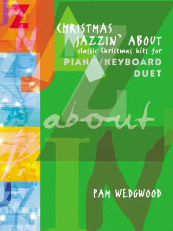 Wedgwood, Pam: Christmas Jazzin' About (piano duet)