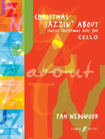 Wedgwood, Pam: Christmas Jazzin' About (cello & piano)