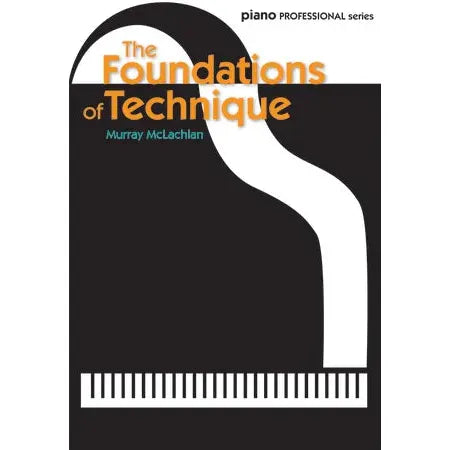 McLachlan, Murray: Foundations of Technique, The: Piano Pro