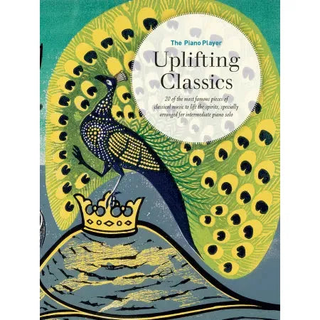 The Piano Player: Uplifting Classics