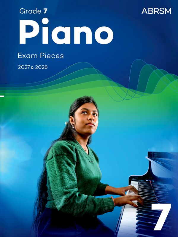 ABRSM Piano Exam Pieces 2027 & 2028, Grade 7