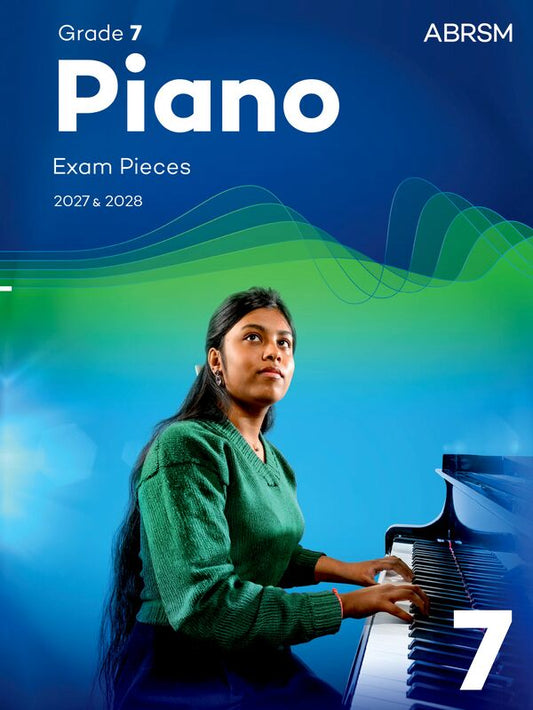 ABRSM Piano Exam Pieces 2027 & 2028, Grade 7