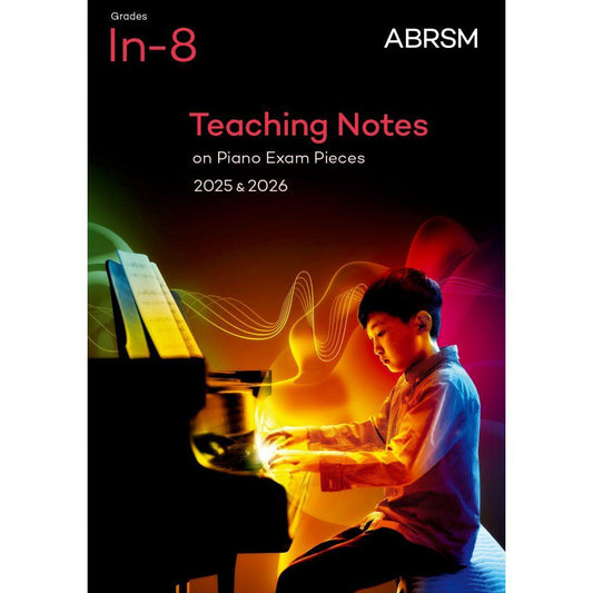 ABRSM Teaching Notes on Piano Exam Pieces 2025 & 2026, ABRSM Grades In-8