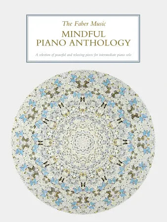The Faber Music Mindful Piano Anthology (Piano Solo)