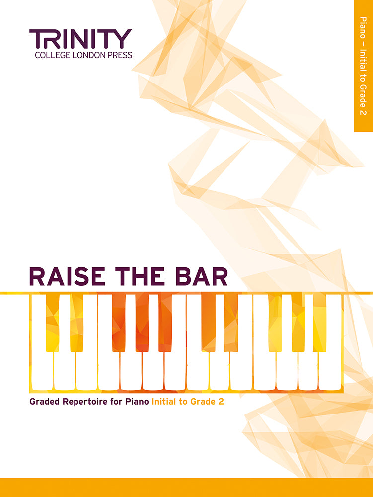 Trinity: Raise the Bar Piano Book 1 (Initial-Gr 2)