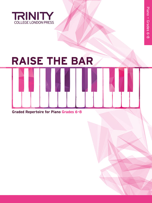 Trinity: Raise the Bar Piano Book 3 (Grades 6-8)