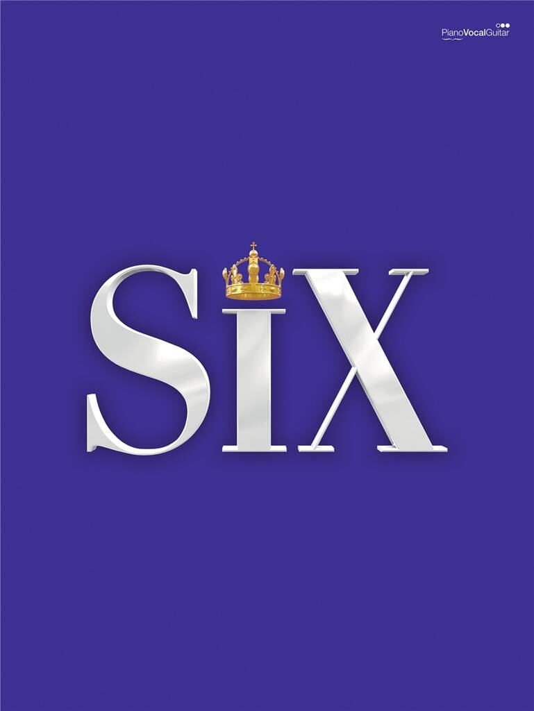 Marlow, Toby & Moss, Lucy: Six: The Musical Songbook (PVG)