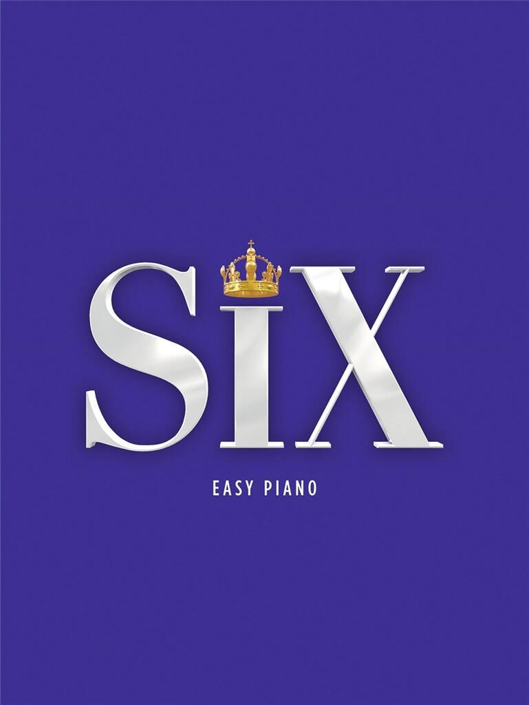 Marlow, Toby & Moss, Lucy: Six: The Musical (easy piano)