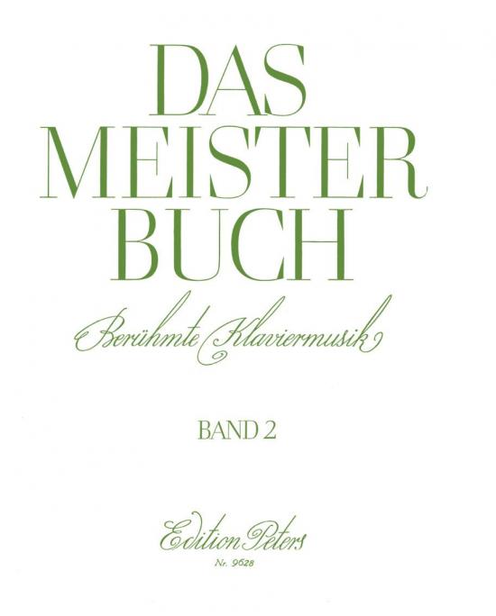 Das Meisterbuch (Famous Piano Pieces), Volume 2: 61 Pieces from Telemann to Reger