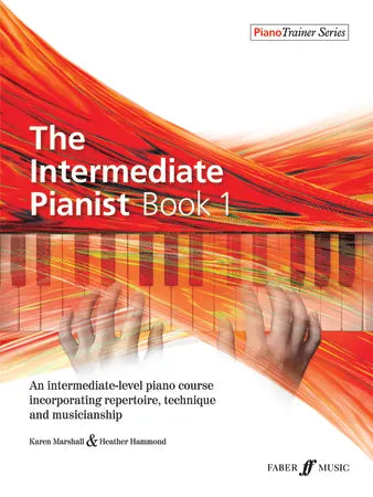 Karen Marshall & Heather Hammond: The Intermediate Pianist Book 1