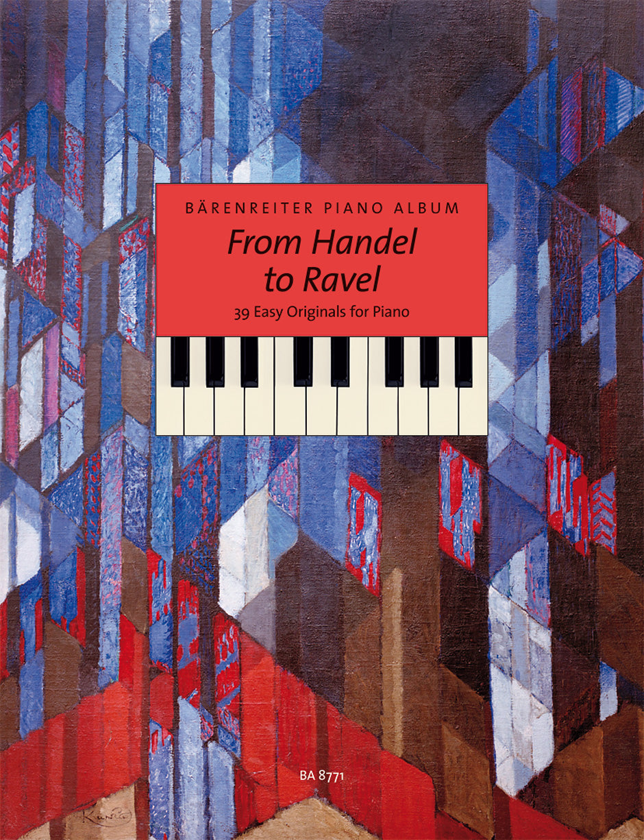 Baerenreiter Piano Album: From Handel to Ravel. 39 Easy Originals.